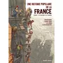  UNE HISTOIRE POPULAIRE DE LA FRANCE TOME 1 : DE L'ETAT ROYAL A LA COMMUNE, Lugrin Lisa