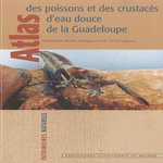 ATLAS DES POISSONS ET DES CRUSTACES D'EAU DOUCE DE LA GUADELOUPE, Monti Dominique