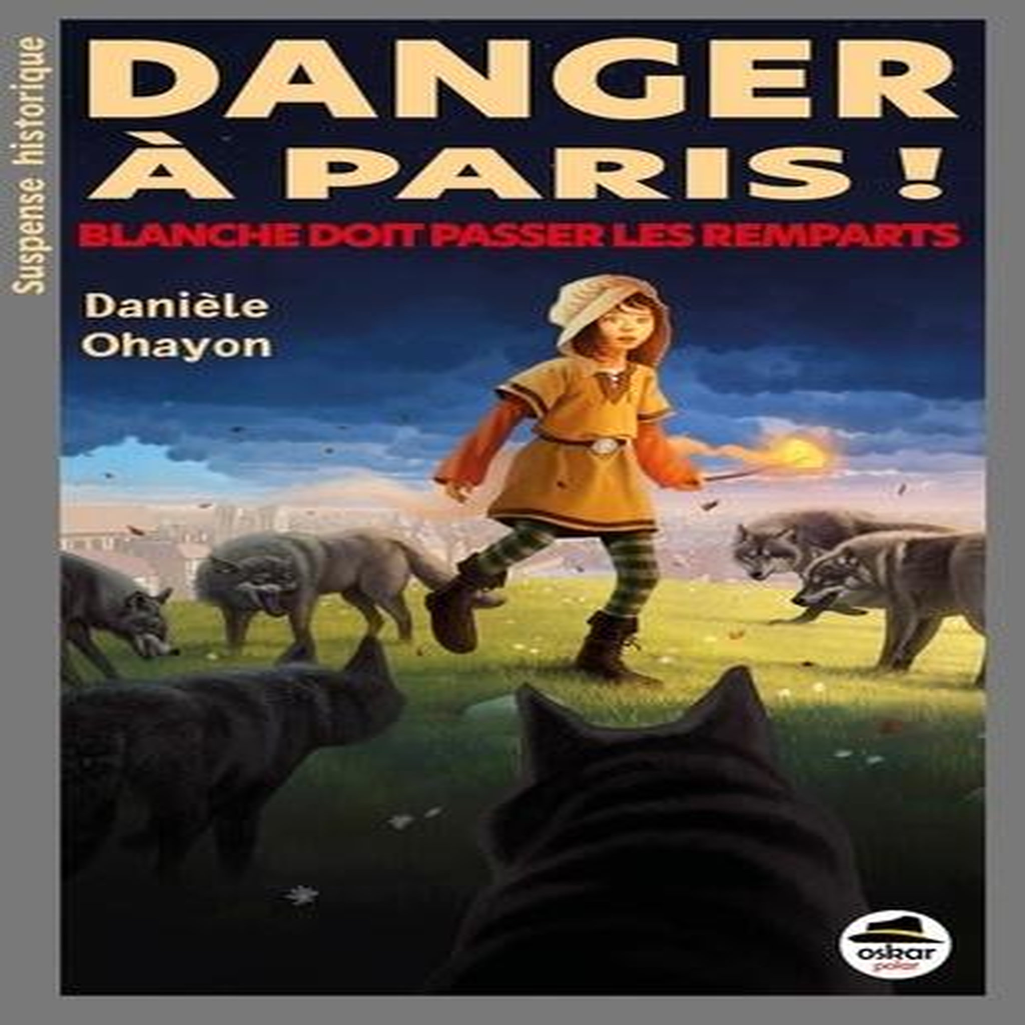 DANGER A PARIS ! BLANCHE DOIT PASSER LES REMPARTS, Ohayon Danièle