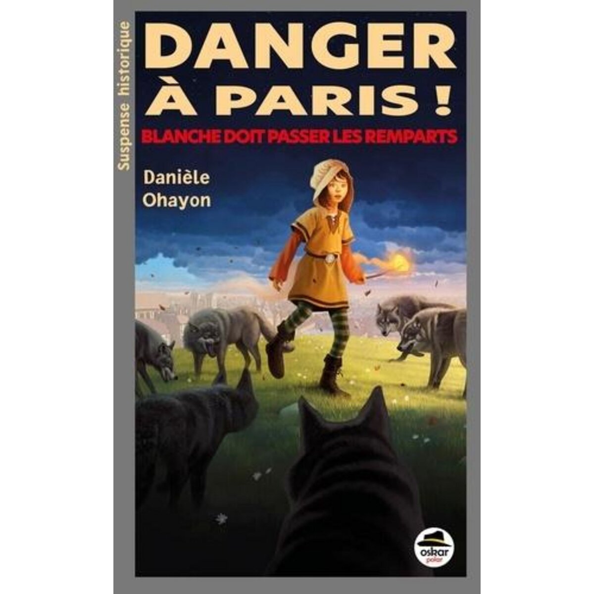 DANGER A PARIS ! BLANCHE DOIT PASSER LES REMPARTS, Ohayon Danièle