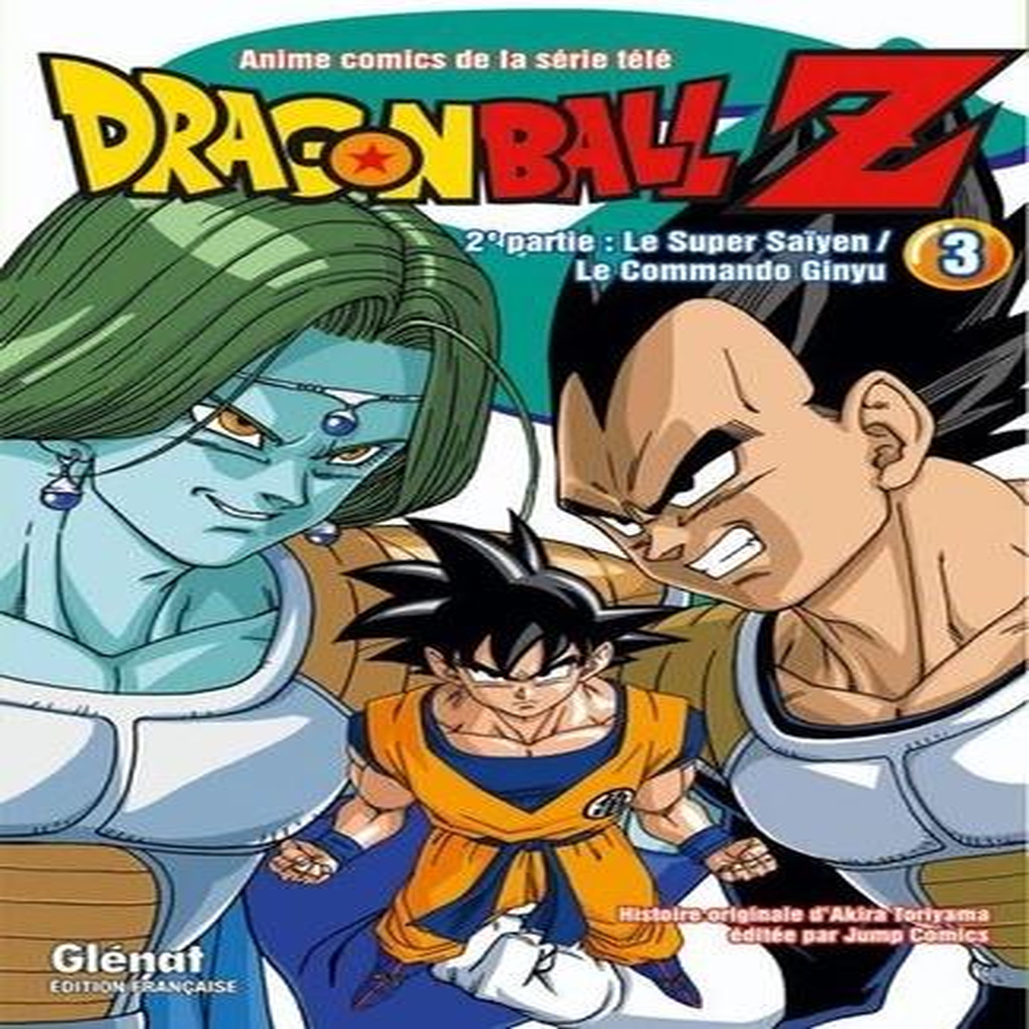 DRAGON BALL Z, 2E PARTIE, LE SUPER SAIYEN, LE COMMANDO GINYU TOME 3 , Toriyama Akira