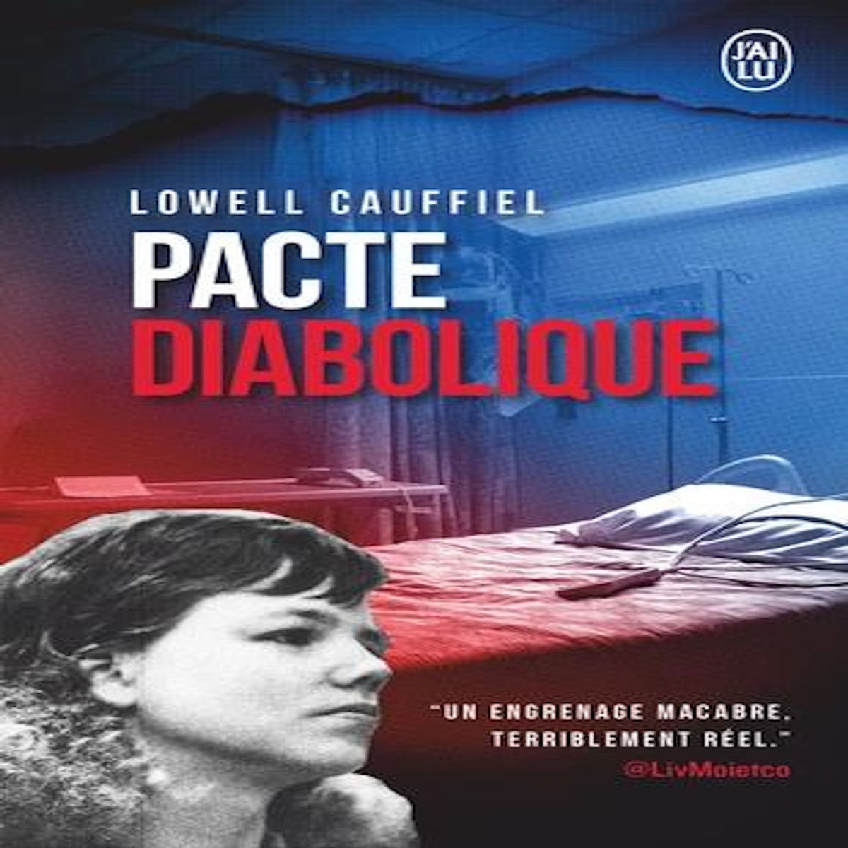 PACTE DIABOLIQUE. L'AFFAIRE GWEN GRAHAM, Cauffiel Lowell