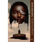 LA OU GISENT LES ENDORMIES, Abiké-Iyimidé Faridah