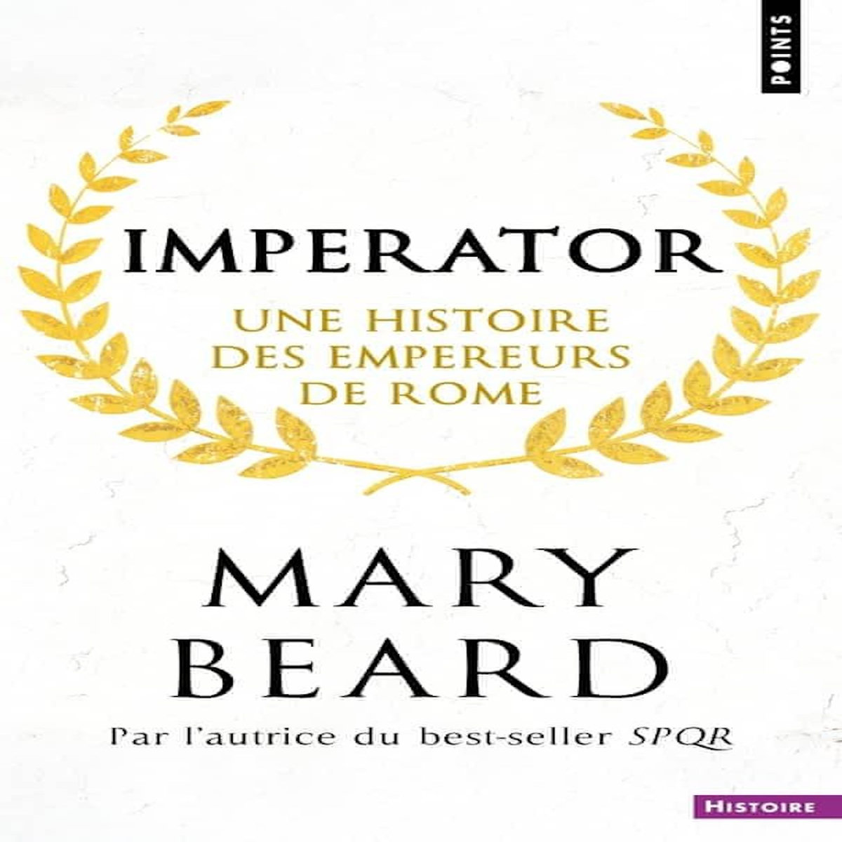 IMPERATOR. UNE HISTOIRE DES EMPEREURS DE ROME, Beard Mary