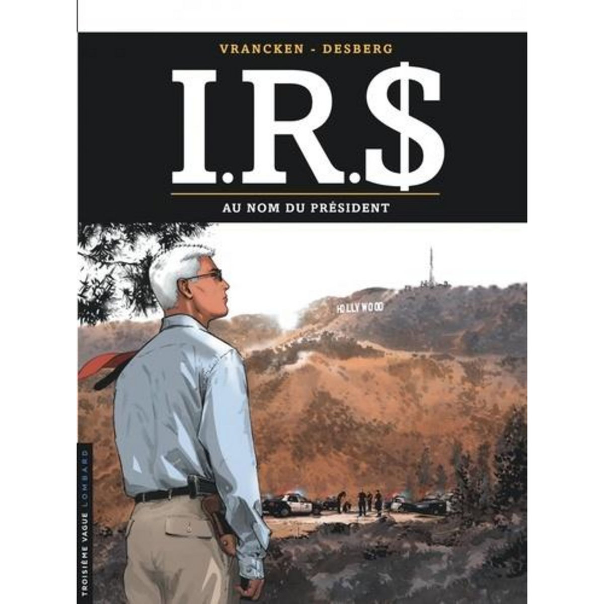 IRS TOME 12 : AU NOM DU PRESIDENT, Vrancken Bernard