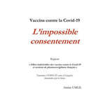 VACCINS CONTRE LA COVID-19 : L'IMPOSSIBLE CONSENTEMENT. RAPPORT  EFFETS INDESIRABLES DES VACCINS CONTRE LA COVID-19 ET SYSTEME DE PHARMACOVIGILANCE FRANCAIS  TRANSMIS A L'OPECST SUITE A L'ENQUETE DEMANDEE PAR LE SENAT, Umlil Amine