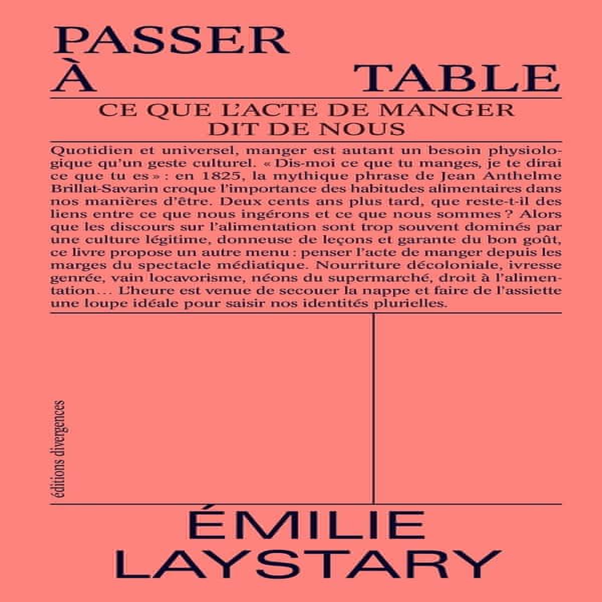 PASSER A TABLE. CE QUE L'ACTE DE MANGER DIT DE NOUS, Laystary Emilie
