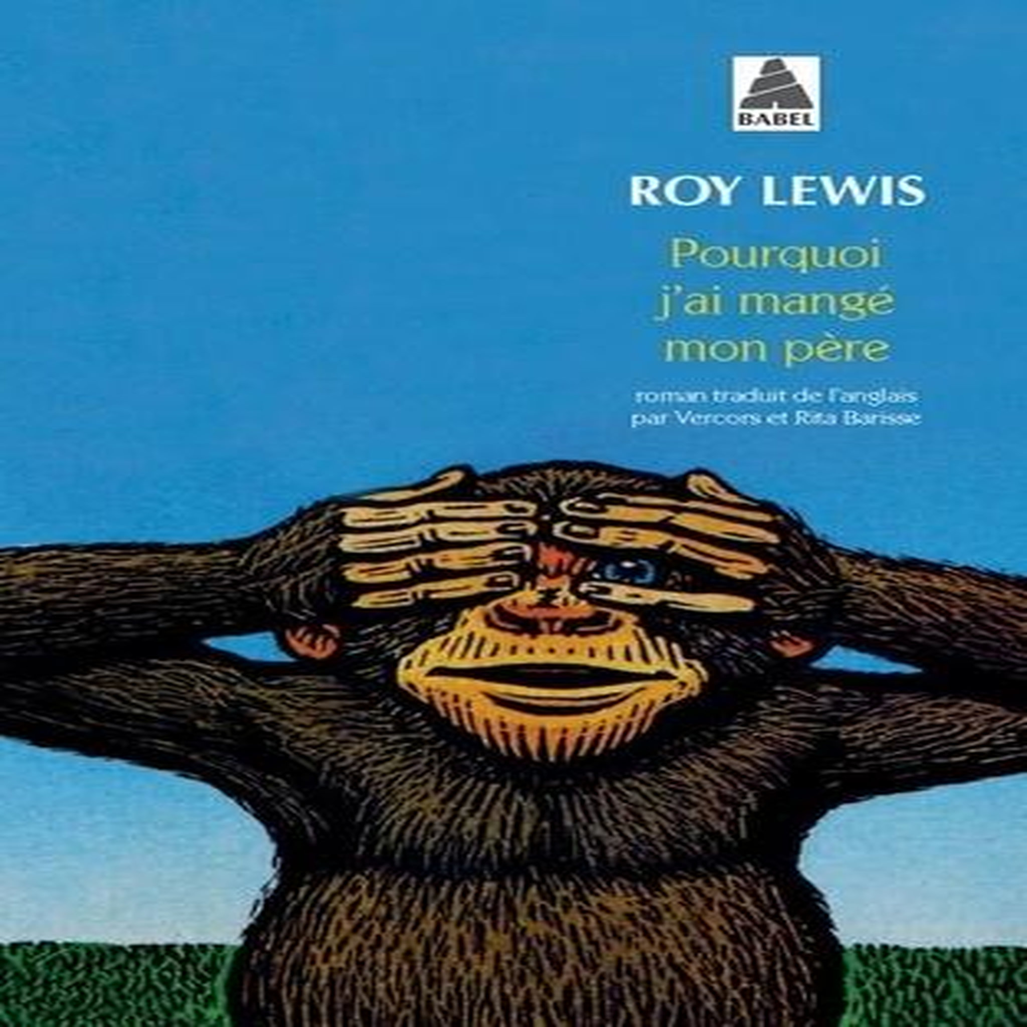 POURQUOI J'AI MANGE MON PERE, Lewis Roy