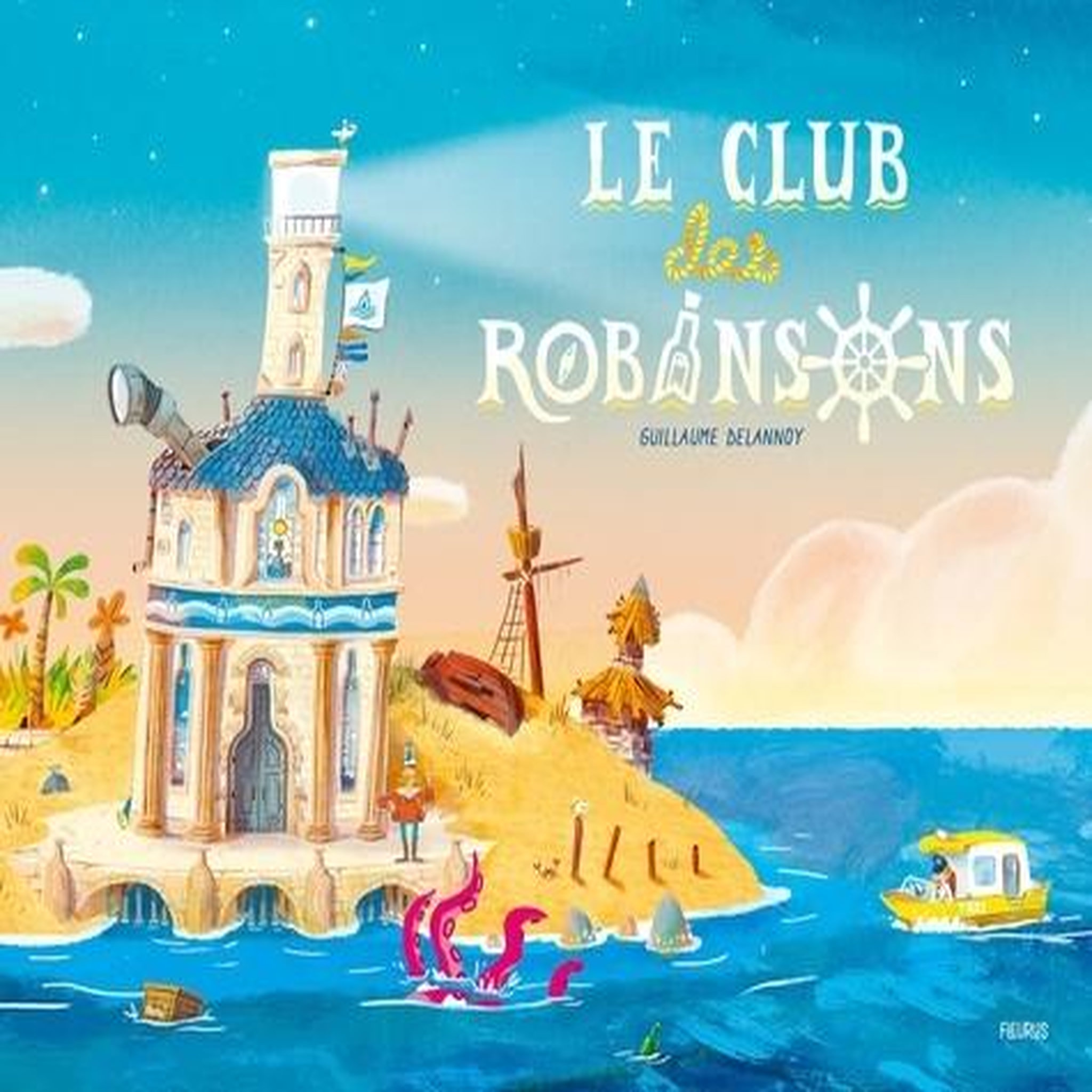 LE CLUB DES ROBINSONS, Delannoy Guillaume
