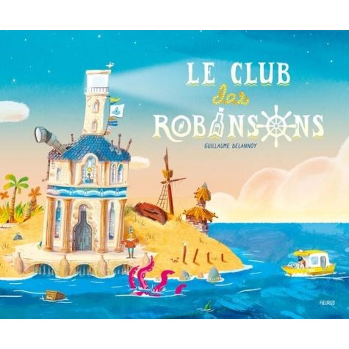 LE CLUB DES ROBINSONS, Delannoy Guillaume