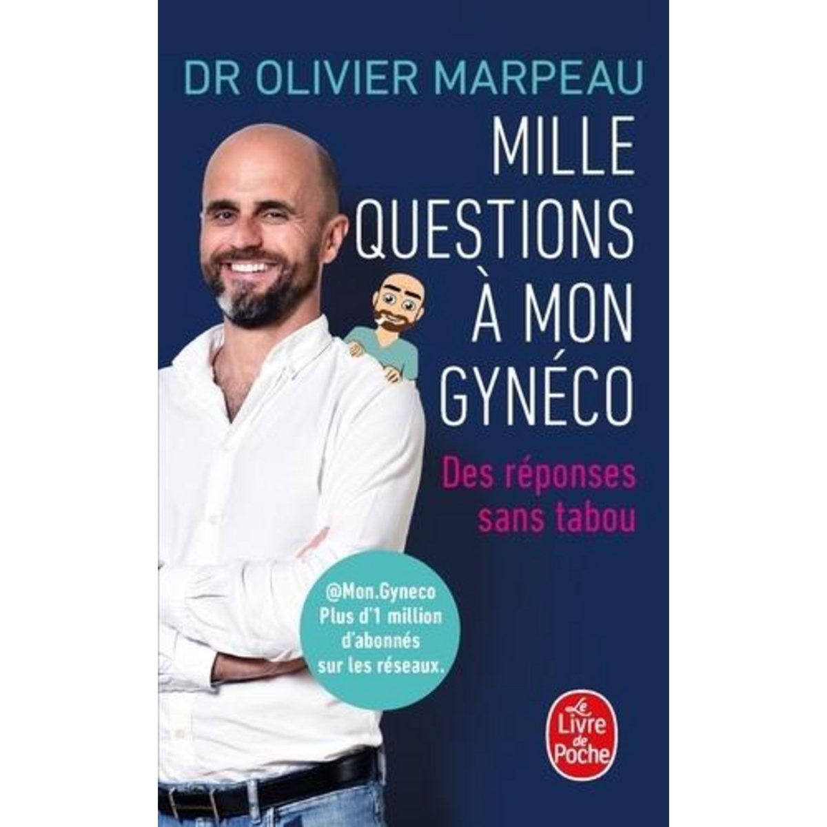MILLE QUESTIONS A MON GYNECO. DES REPONSES SANS TABOU, Marpeau Olivier