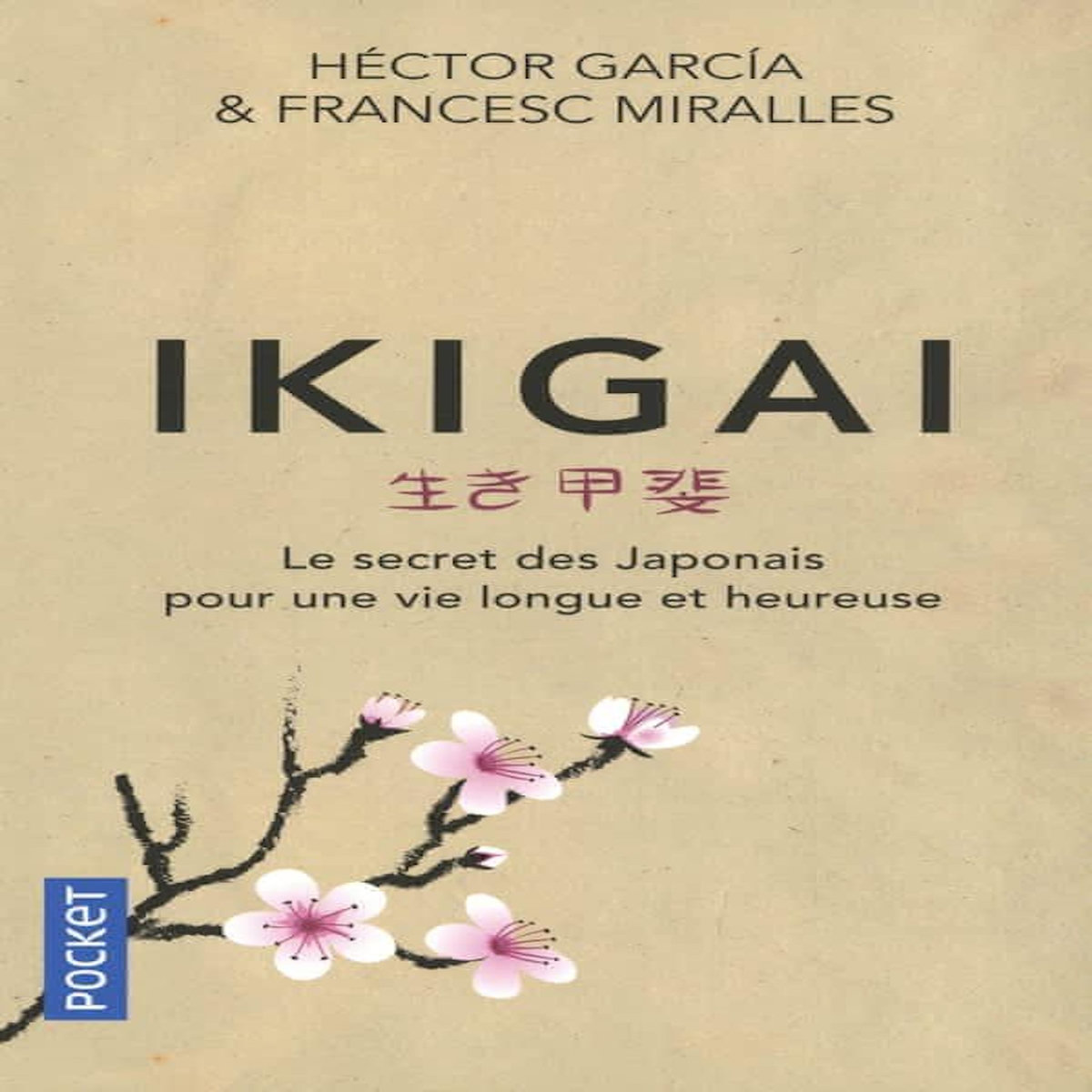 IKIGAI. LE SECRET DES JAPONAIS POUR UNE VIE LONGUE ET HEUREUSE, Miralles Francesc