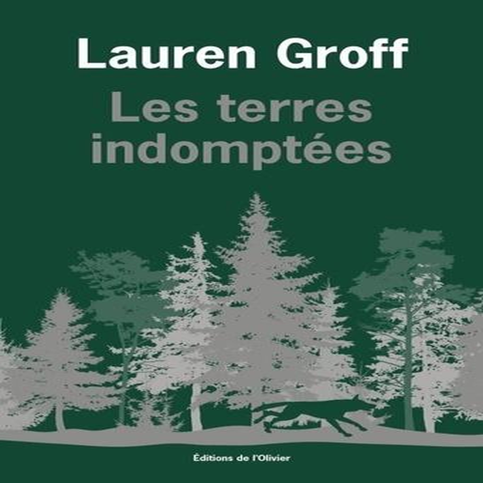 LES TERRES INDOMPTEES, Groff Lauren