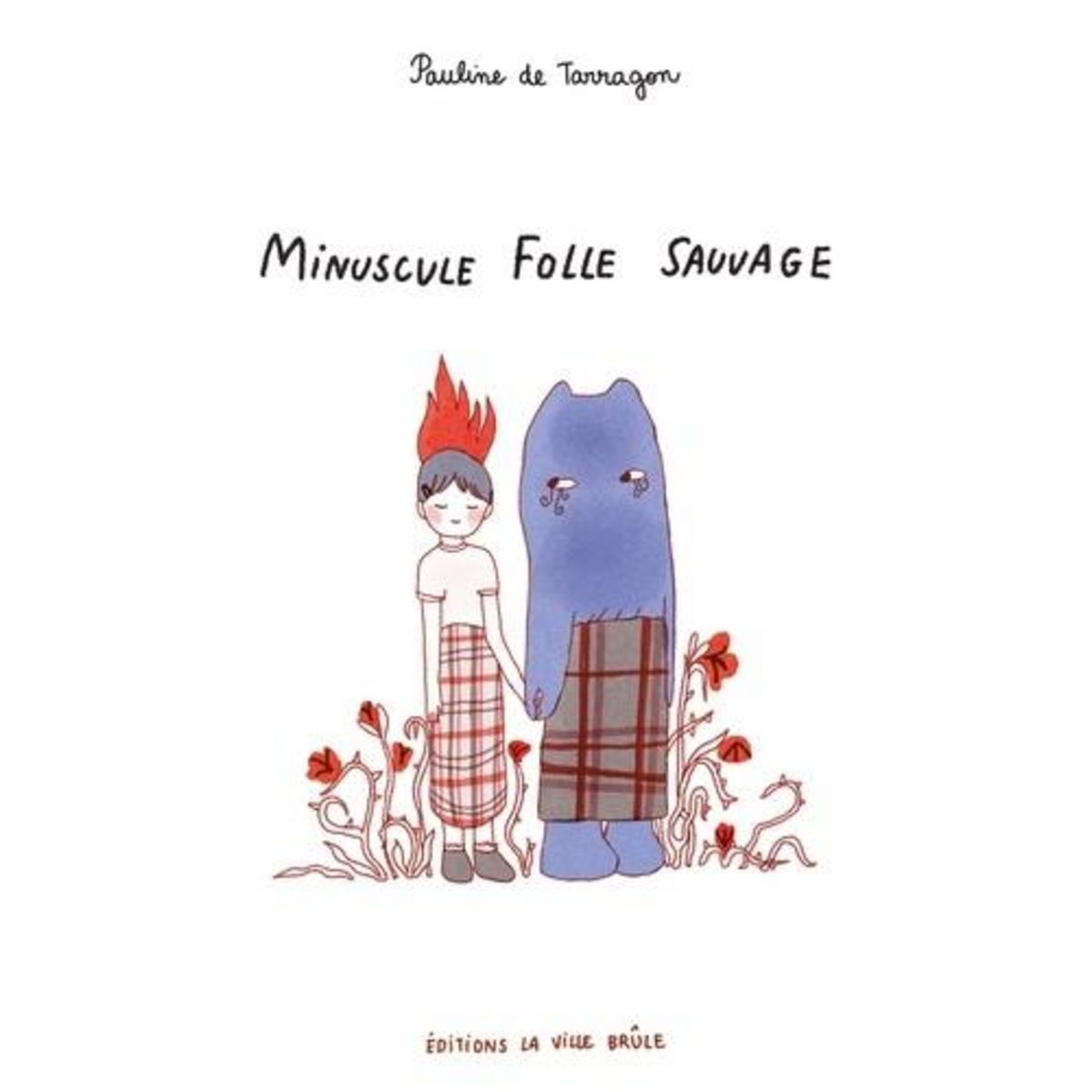 MINUSCULE FOLLE SAUVAGE, Tarragon Pauline de