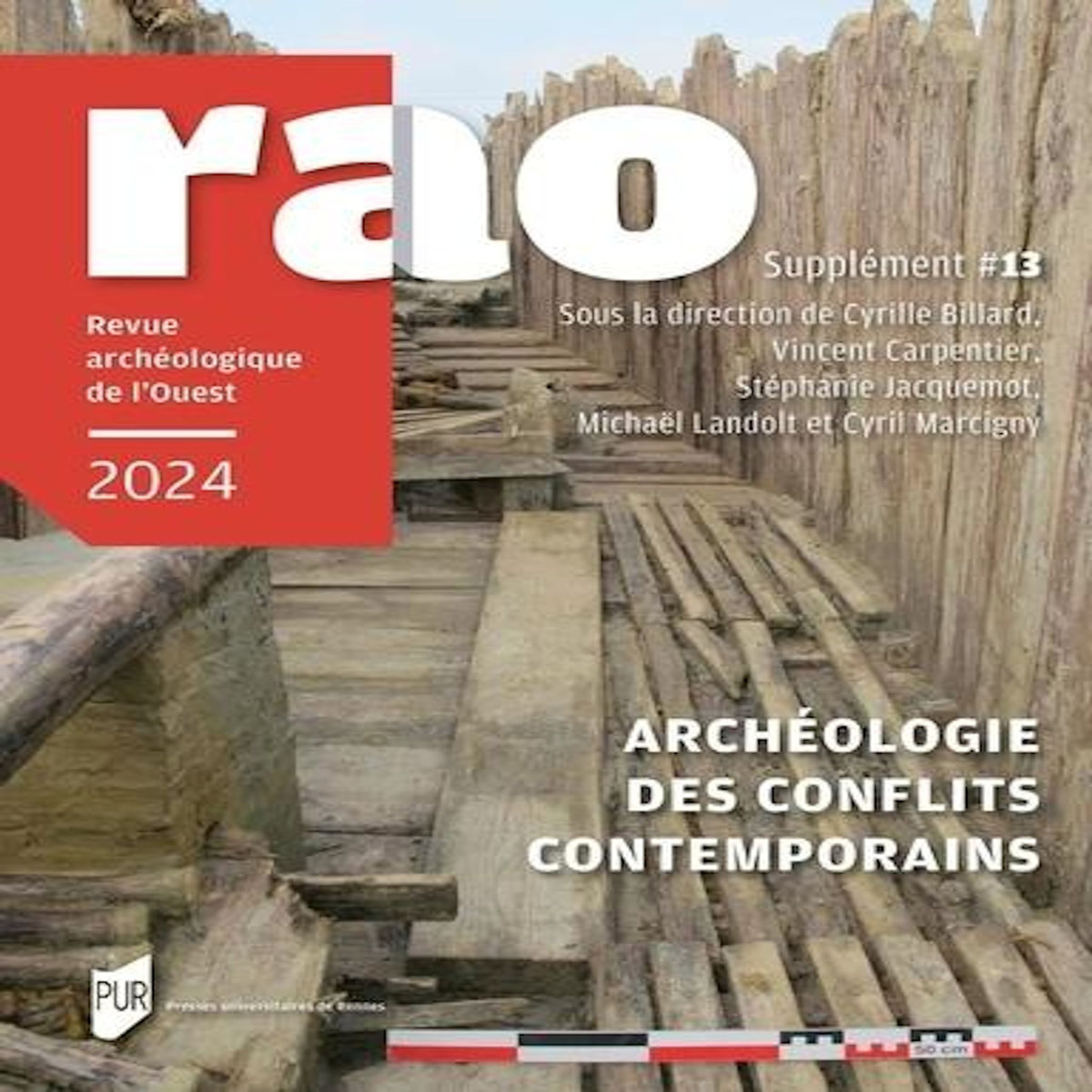 REVUE ARCHEOLOGIQUE DE L'OUEST SUPPLEMENTS N°13, 2024 : ARCHEOLOGIE DES CONFLITS CONTEMPORAINS. METHODE, APPORTS ET ENJEUX D'UNE ARCHEOLOGIE EN CONSTRUCTION, Billard Cyrille
