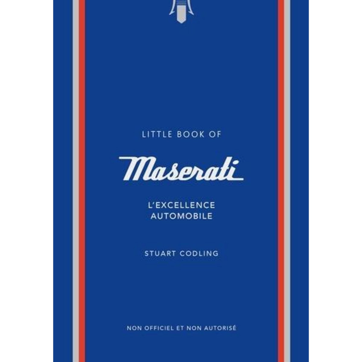 LITTLE BOOK OF MASERATI. L'EXCELLENCE AUTOMOBILE, Codling Stuart