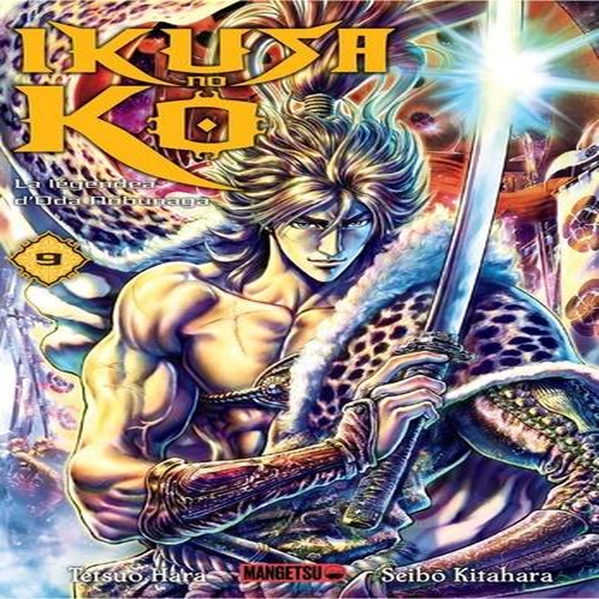 IKUSA NO KO - LA LEGENDE D'ODA NOBUNAGA  TOME 9 , Hara Tetsuo