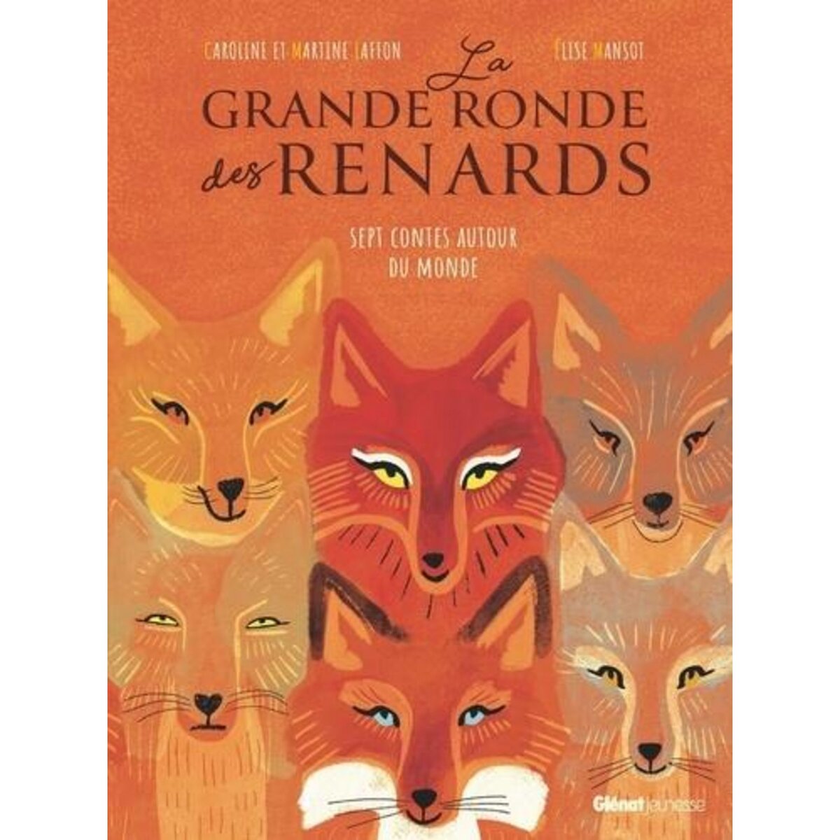 LA GRANDE RONDE DES RENARDS. SEPT CONTES AUTOUR DU MONDE, Laffon