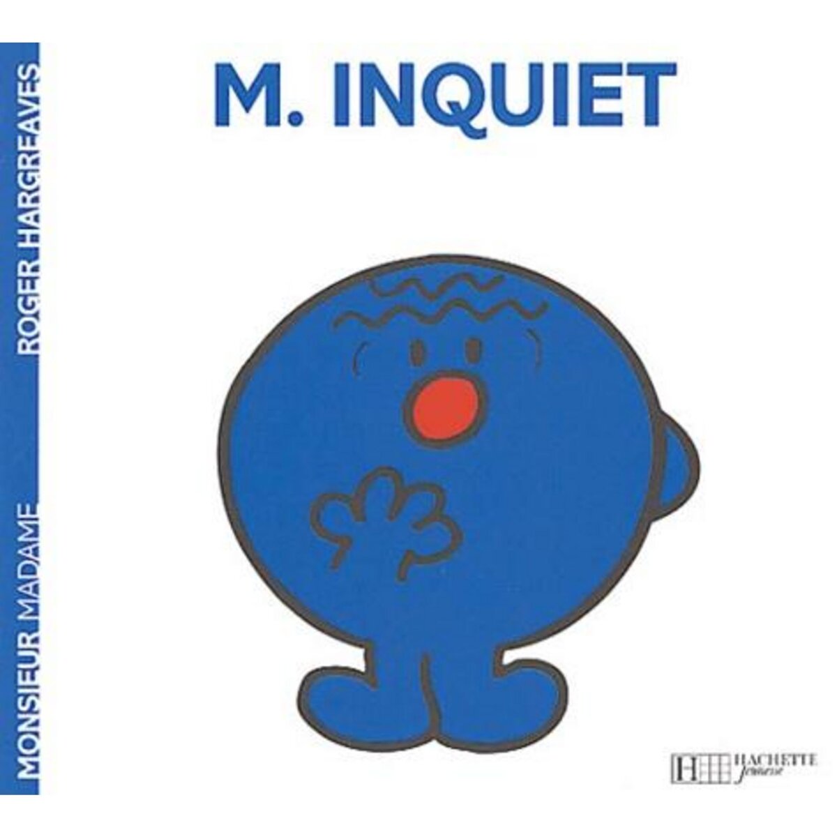 MONSIEUR INQUIET, Hargreaves Roger