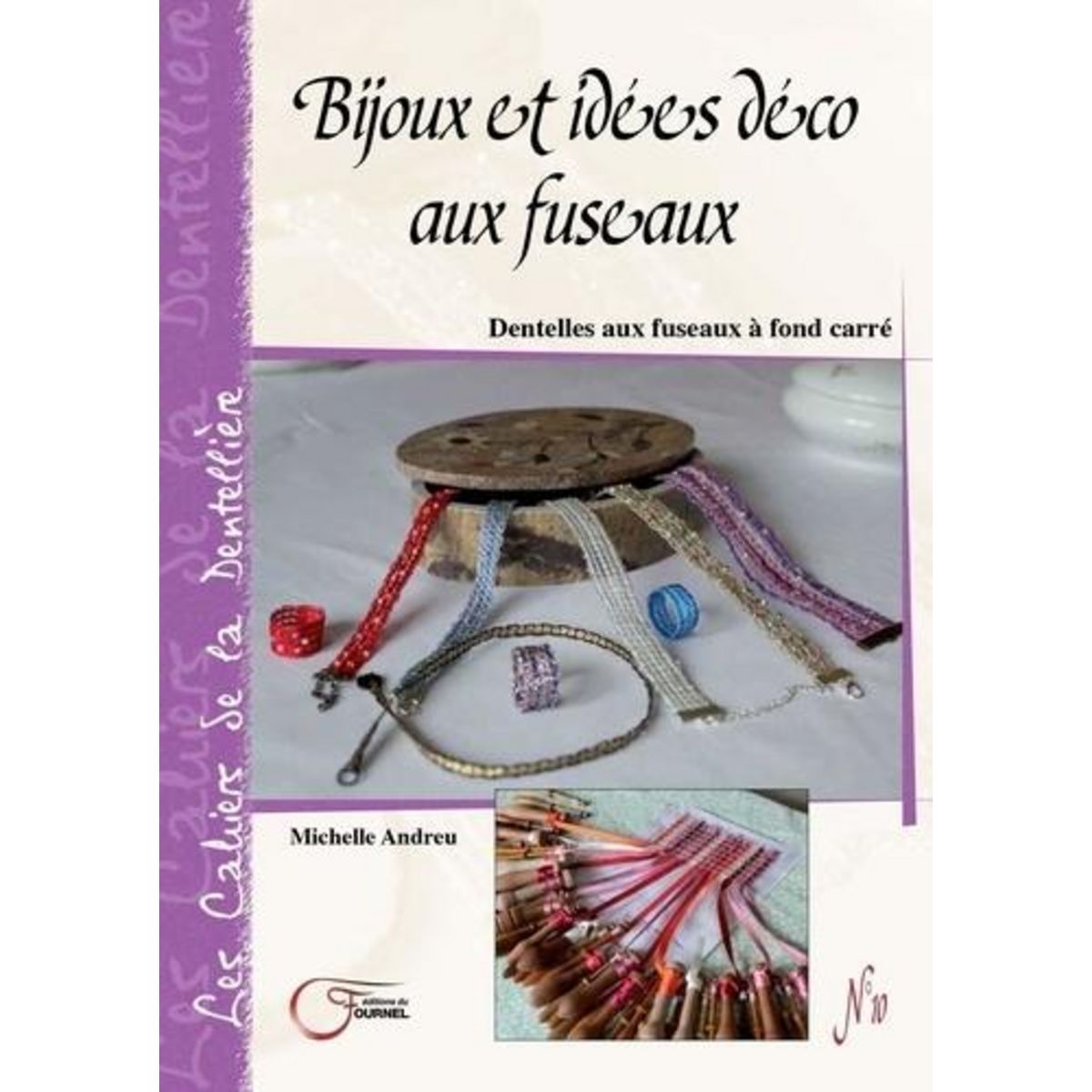 BIJOUX ET IDEES DECO AUX FUSEAUX. DENTELLES AUX FUSEAUX A FOND CARRE, Andreu Michelle