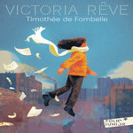 VICTORIA REVE, Fombelle Timothée de