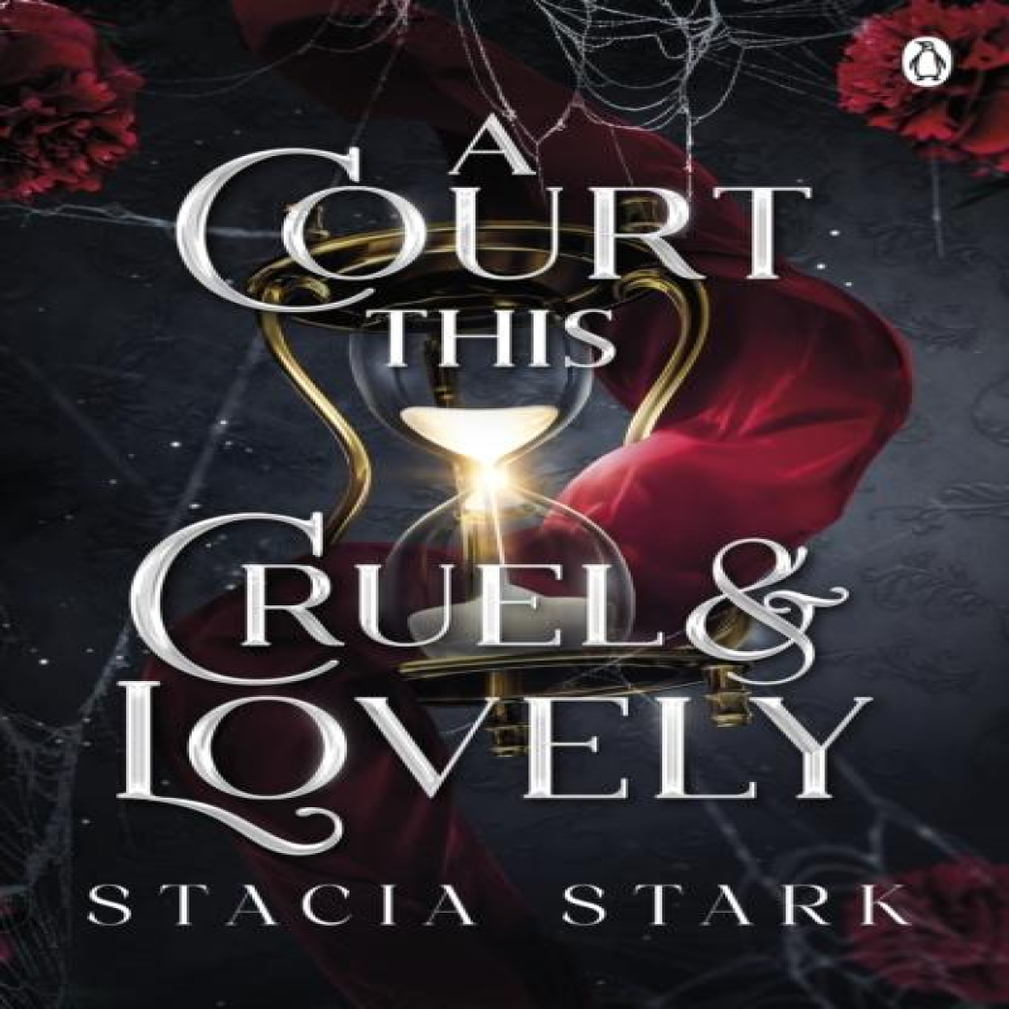 LIVRES A Court This Cruel and Lovely : (Kingdom of Lies, book 1)