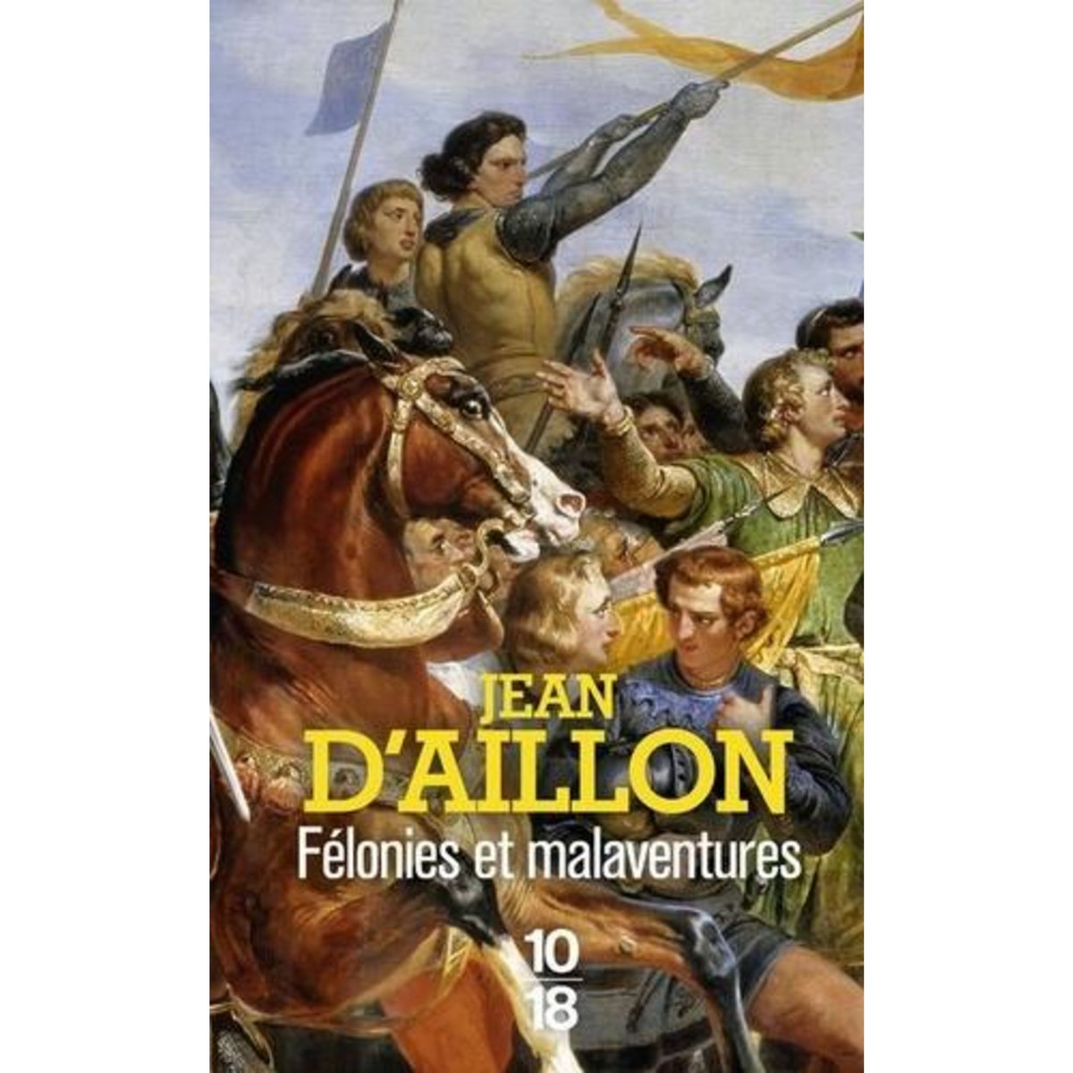 FELONIES ET MALAVENTURES, Aillon Jean d'