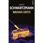 MAUVAIS COUTS, Schwartzmann Jacky