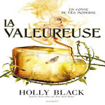 CONTE DE FAES MODERNES : LA VALEUREUSE, Black Holly