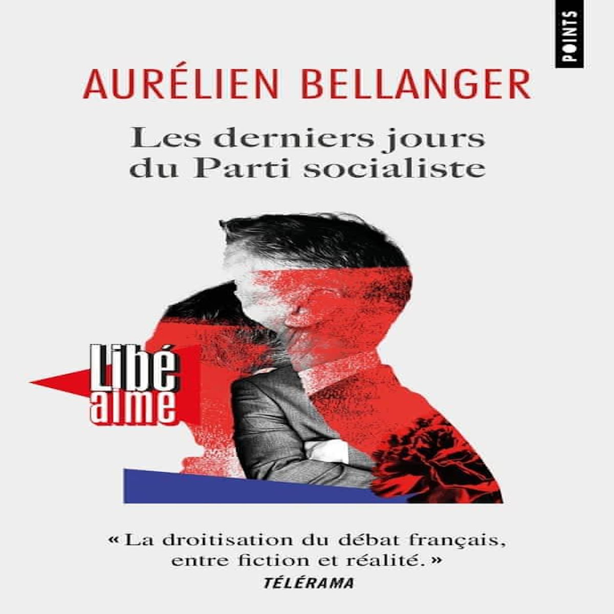 LES DERNIERS JOURS DU PARTI SOCIALISTE, Bellanger Aurélien