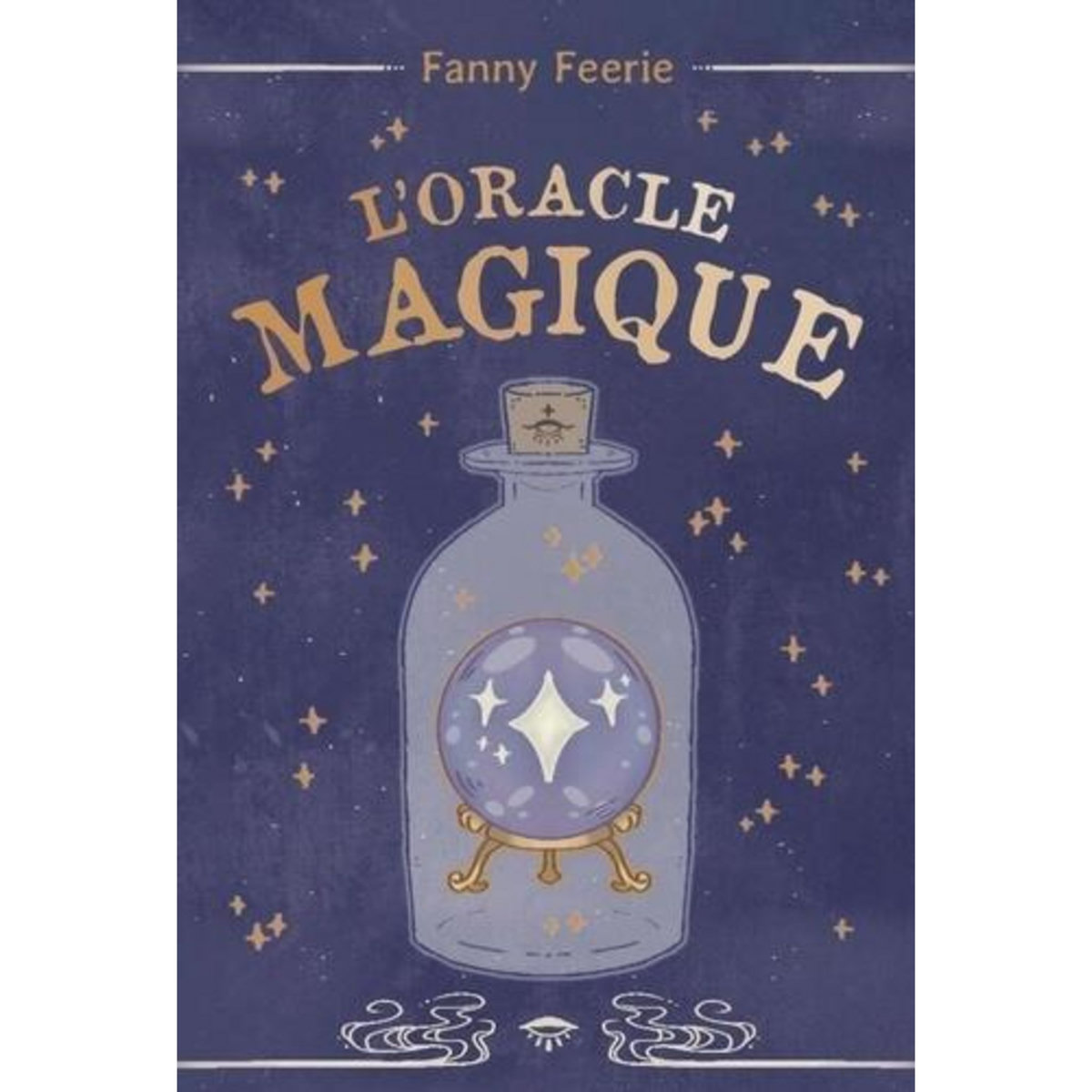 L'ORACLE MAGIQUE. 50 CARTES, Féérie Fanny