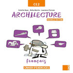 FRANCAIS CE2 ARCHILECTURE. CAHIER D'EXERCICES, Aoun Colette
