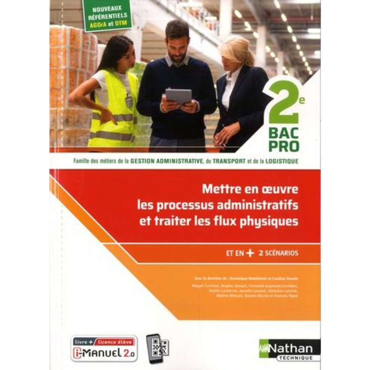 METTRE EN OEUVRE ET CONTROLER LES PROCESSUS ADMINISTRATIFS, TRAITER LES FLUX PHYSIQUES EN RELATION AVEC LES DONNEES DE GESTION 2DE BAC PRO. FAMILLE DES METIERS DE LA GESTION ADMINISTRATIVE, DU TRANSPORT ET DE LA LOGISTIQUE, EDITION 2020, Beddeleem Dominiq