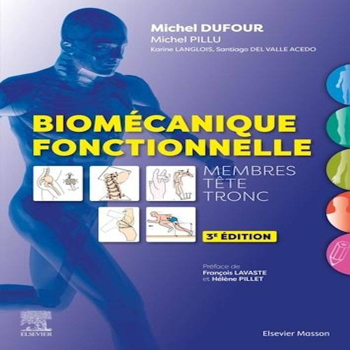 BIOMECANIQUE FONCTIONNELLE. MEMBRES - TETE - TRONC, 3E EDITION, Dufour Michel