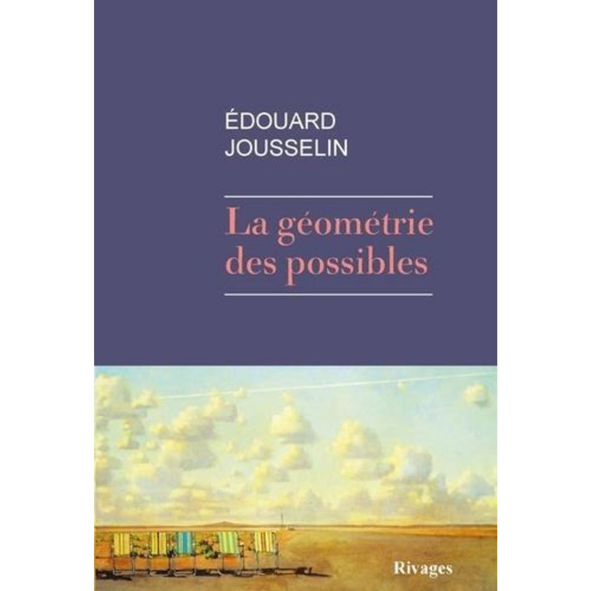 LA GEOMETRIE DES POSSIBLES, Jousselin Edouard