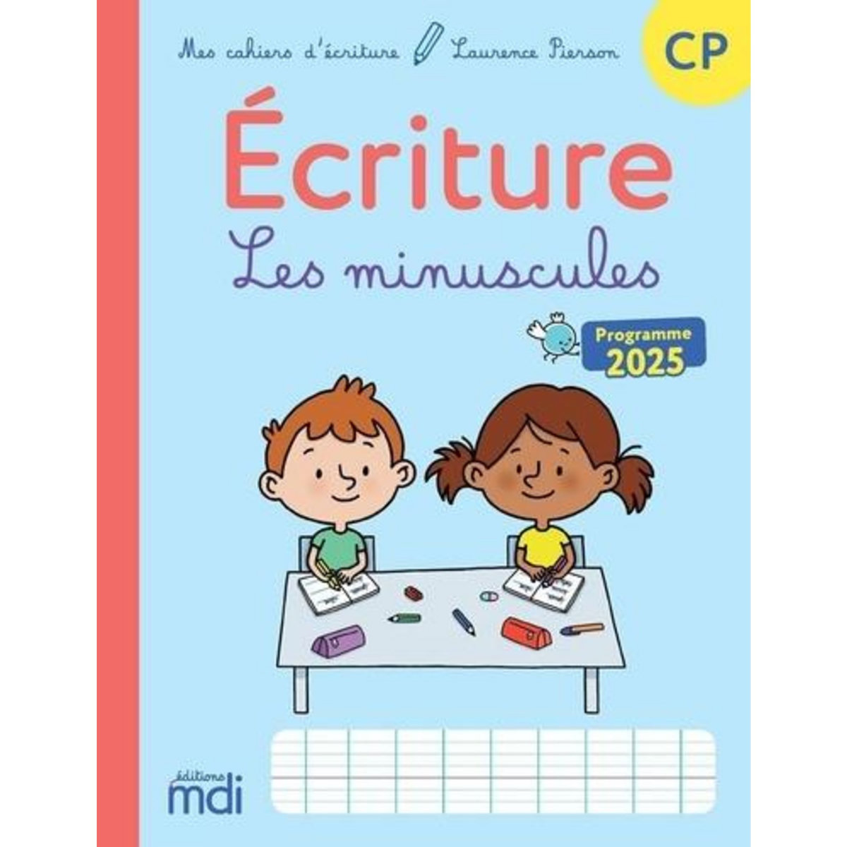 ECRITURE CP. LES MINUSCULES, EDITION 2025, Pierson Laurence