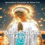 AU SECOURS, MARIE !, Cornette de Saint Cyr Amandine