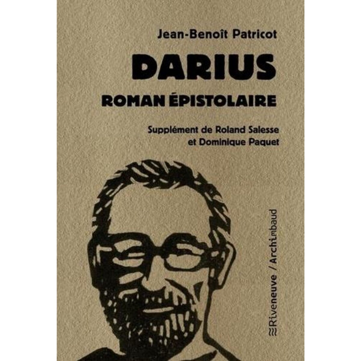  DARIUS. ROMAN EPISTOLAIRE, Patricot Jean-Benoît