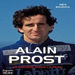ALAIN PROST. LA COURSE DANS LA PEAU, Boudoul Rémi