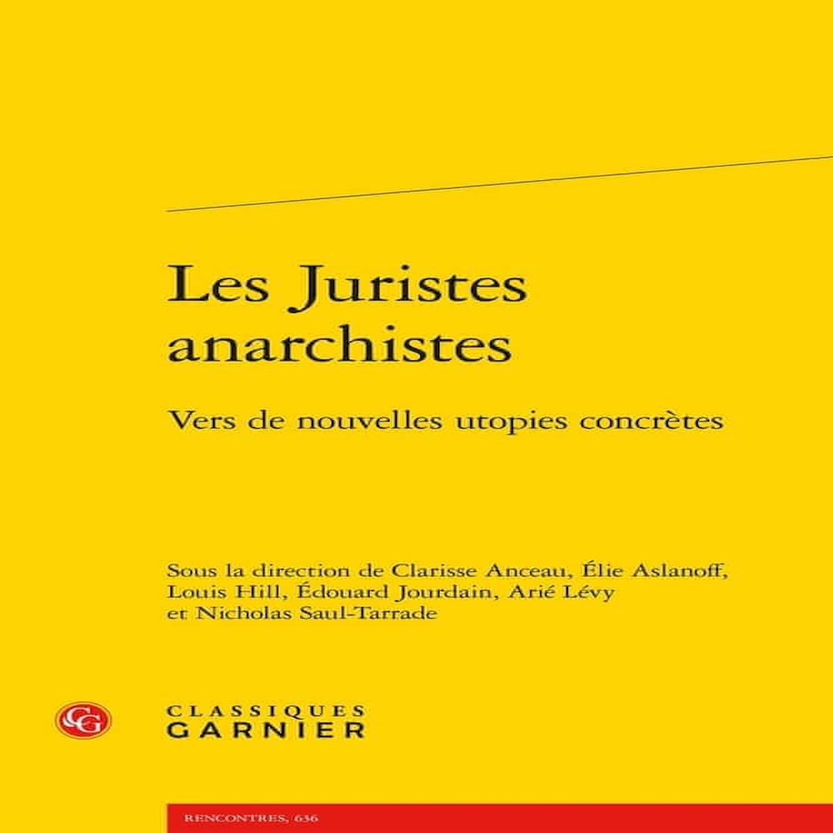 LES JURISTES ANARCHISTES. VERS DE NOUVELLES UTOPIES CONCRETES, Anceau Clarisse