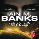 LES ENFERS VIRTUELS, Banks Iain M.