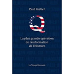 Q. LA PLUS GRANDE OPERATION DE REINFORMATION DE L'HISTOIRE, Furber Paul