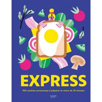 EXPRESS. 500 RECETTES SAVOUREUSES A PREPARER EN MOINS DE 30 MINUTES, Saunier-Talec Catherine