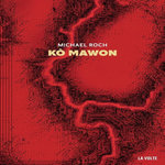 KO MAWON. EDITION EN CREOLE, Roch Michael