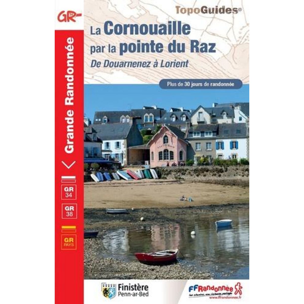 LA CORNOUAILLE PAR LA POINTE DU RAZ. DE DOUARNENEZ A LORIENT, 5E EDITION, FFRandonnée