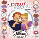 LES FILLES AU CHOCOLAT TOME 8 : COEUR SUCRE, Cassidy Cathy