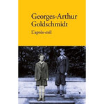 L'APRES-EXIL. SUIVI DE LA LANGUE D'APRES, Goldschmidt Georges-Arthur