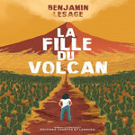 LA FILLE DU VOLCAN, Lesage Benjamin