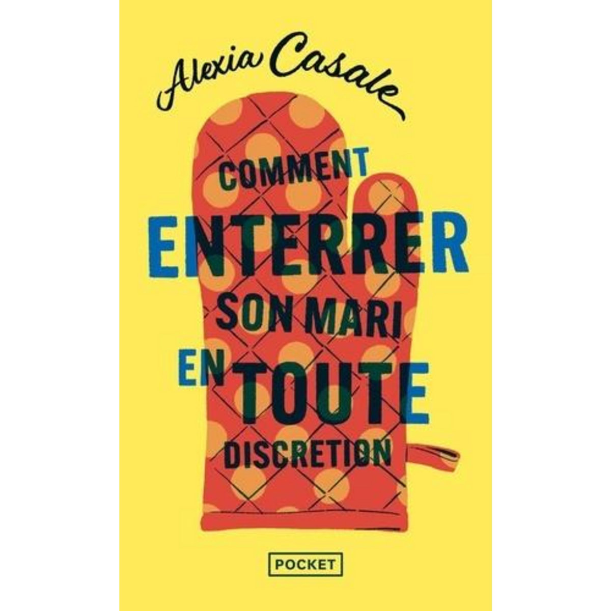 COMMENT ENTERRER SON MARI EN TOUTE DISCRETION, Casale Alexia