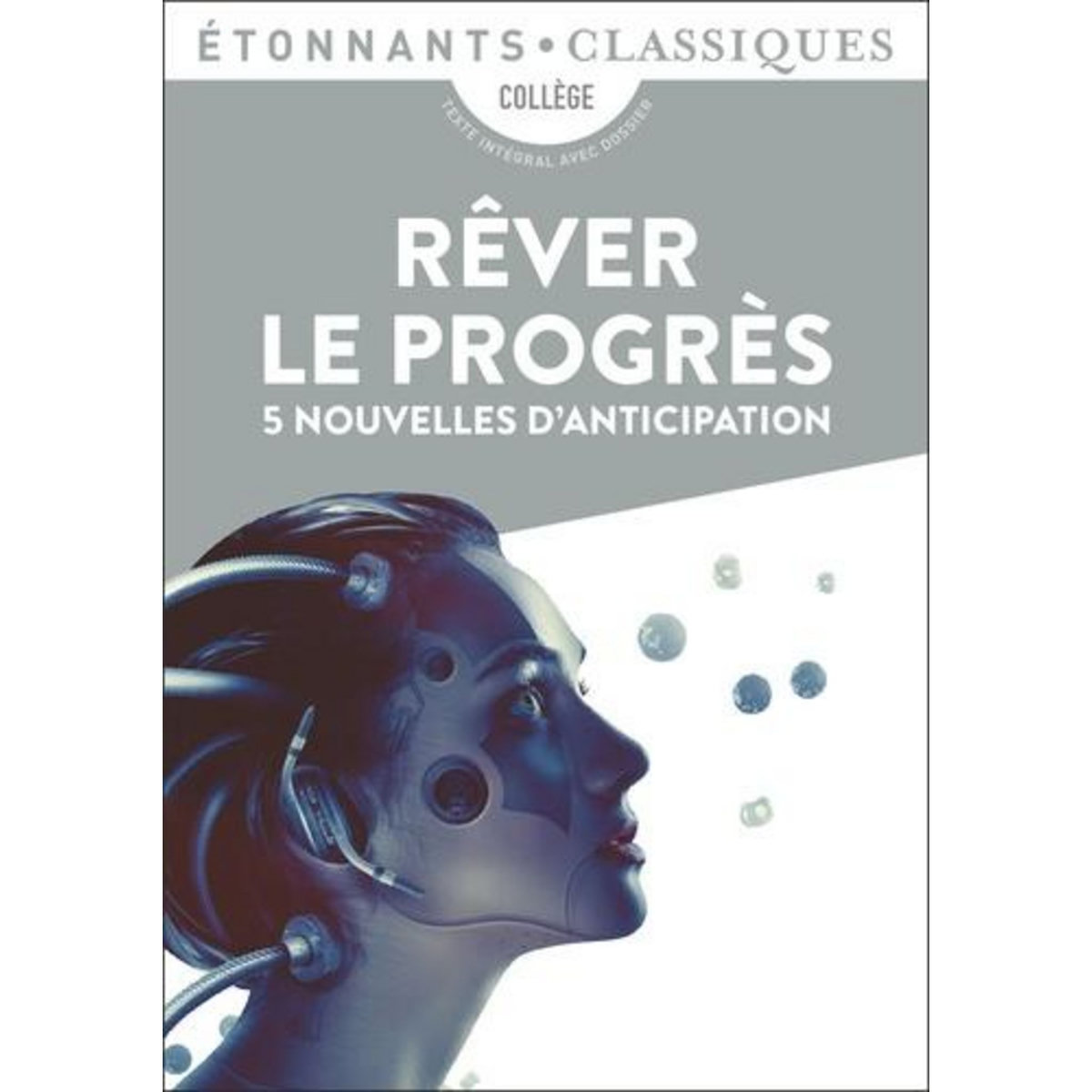 REVER LE PROGRES. 5 NOUVELLES D'ANTICIPATION, Clavel Fabien
